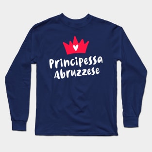 Abruzzo Roots Principessa Abruzzese Abruzzian Princess Long Sleeve T-Shirt